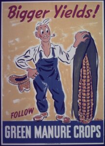 green manures, Bigger_yields__-_NARA_-_513970 poster, cover crops, green manure crop, 2nd world war poster
